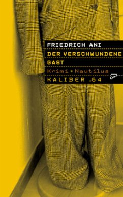 Der verschwundene Gast / Kaliber .64 Bd.13 - Ani, Friedrich