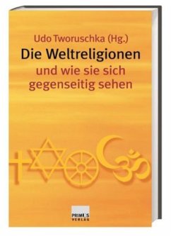 Die Weltreligionen und wie sie sich sehen - Tworuschka, Uwe (Hrsg.)