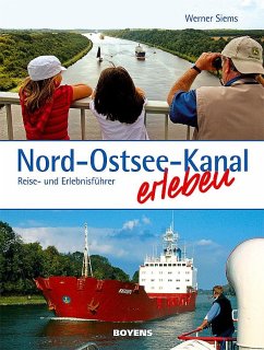 Nord-Ostsee-Kanal erleben - Siems, Werner