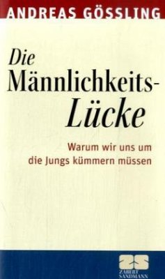 Die Männlichkeitslücke - Gößling, Andreas