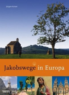 Jakobswege in Europa - Kaiser, Jürgen