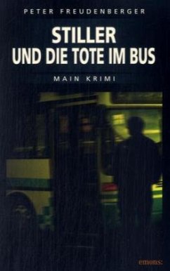 Stiller und die Tote im Bus - Freudenberger, Peter