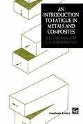 Introduction to Fatigue in Metals and Composites - Carlson, R. L.;Kardomateas, G. A.