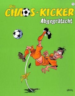 Cover Die Chaos-Kicker - Abgegrätscht