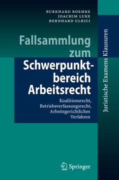 Fallsammlung zum Schwerpunktbereich Arbeitsrecht - Boemke, Burkhard;Luke, Joachim;Ulrici, Bernhard