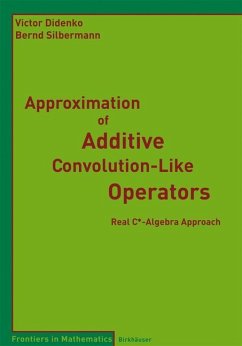 Approximation of Additive Convolution-Like Operators - Didenko, Victor;Silbermann, Bernd