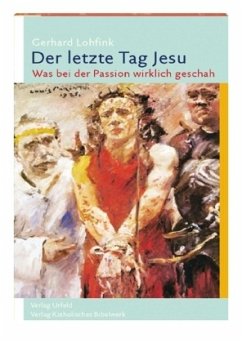 Der letzte Tag Jesu - Lohfink, Gerhard