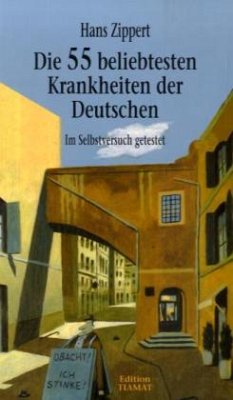 Die 55 beliebtesten Krankheiten der Deutschen - Zippert, Hans