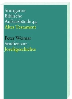 Studien zur Josefsgeschichte / Stuttgarter Biblische Aufsatzbände (SBAB) - Weimar, Peter