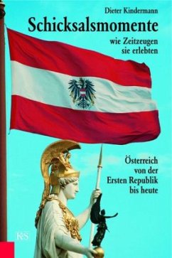 Schicksalsmomente, wie Zeitzeugen sie erlebten - Kindermann, Dieter