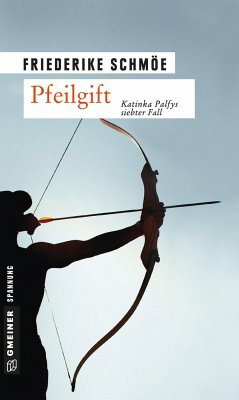 Pfeilgift / Katinka Palfy Bd.7 - Schmöe, Friederike