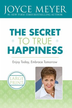 The Secret to True Happiness - Meyer, Joyce