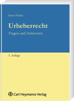 Urheberrecht, Fragen und Antworten - Staats, Robert; Harke, Dietrich