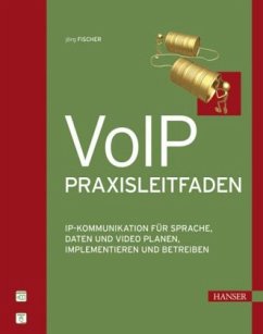 VoIP-Praxisleitfaden - Fischer, Jörg