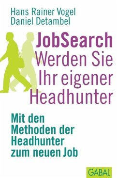 JobSearch Werden Sie Ihr eigener Headhunter - Vogel, Hans Rainer;Detambel, Daniel