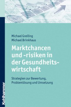 Marktchancen und -risiken in der Gesundheitswirtschaft - Greiling, Michael;Brinkhaus, Michael