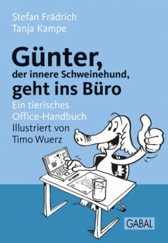 Günter, der innere Schweinehund, geht ins Büro - Frädrich, Stefan;Kampe, Tanja