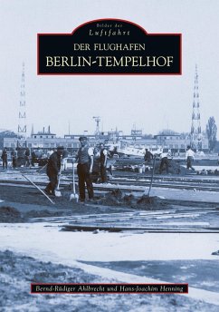 Der Flughafen Tempelhof - Ahlbrecht, Bernd-Rüdiger