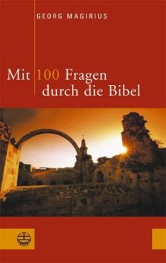 Mit 100 Fragen durch die Bibel - Magirius, Georg