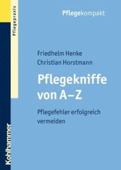Pflegekniffe von A - Z - Henke, Friedhelm;Horstmann, Christian