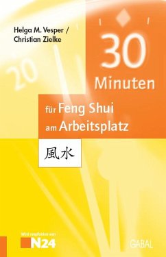 30 Minuten für Feng Shui am Arbeitsplatz - Helga Vesper, Christian Zielke