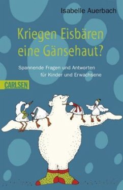 Kriegen Eisbären eine Gänsehaut? - Auerbach, Isabelle