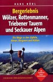 Bergerlebnis Wölzer, Rottenmanner, Triebener Tauern und Seckauer Alpen