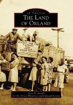 The Land of Orland - Russell, Gene; Orland Historic and Cultural Society