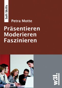 Moderieren - Präsentieren - Faszinieren - Motte, Petra
