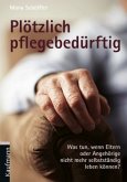 Plötzlich pflegebedürftig