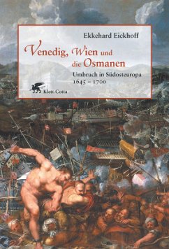 Venedig, Wien und die Osmanen - Eickhoff, Ekkehard