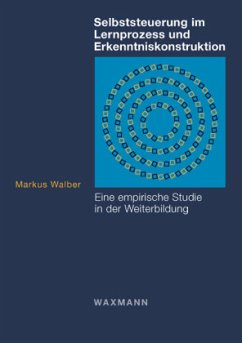 Selbststeuerung im Lernprozess und Erkenntniskonstruktion - Walber, Markus