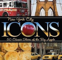 New York City Icons: 50 Classic Slices of the Big Apple - Scheff, Jonathan