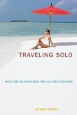 Traveling Solo: Advice and Ideas for More Than 250 Great Vacations