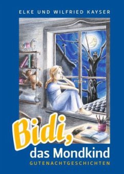 Bidi, das Mondkind - Kayser, Elke;Kayser, Wilfried