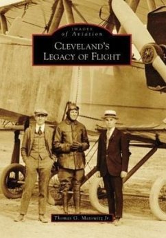 Cleveland's Legacy of Flight - Matowitz Jr, Thomas