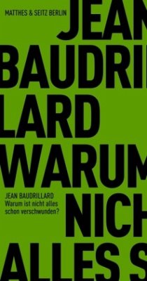 Warum ist nicht alles schon verschwunden? - Baudrillard, Jean