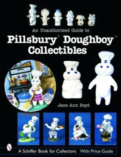 An Unauthorized Guide to Pillsbury(r) Doughboy(r) Collectibles - Boyd, Jane Ann