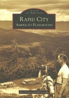 Rapid City: America's Playground - Pechan, Bev; Groathe, Bill