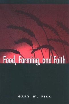 Food, Farming, and Faith - Fick, Gary W