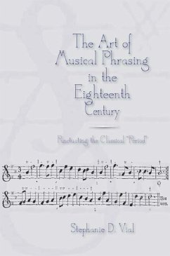 The Art of Musical Phrasing in the Eighteenth Century - Vial, Stephanie