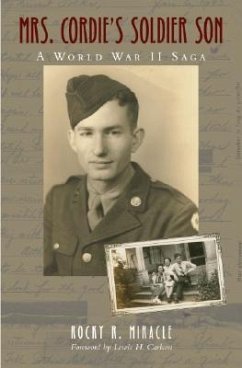 Mrs. Cordie's Soldier Son: A World War II Saga - Miracle, Rocky R.