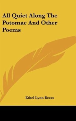 All Quiet Along The Potomac And Other Poems