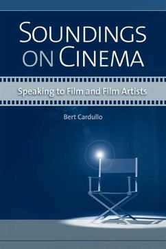 Soundings on Cinema: Speaking to Film and Film Artists - Cardullo, Bert