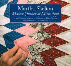 Martha Skelton: Master Quilter of Mississippi - Johnson Huff, Mary Elizabeth