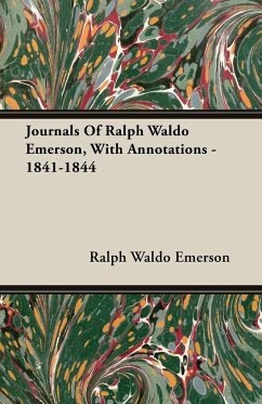 Journals Of Ralph Waldo Emerson, With Annotations - 1841-1844 - Emerson, Ralph Waldo