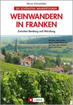 Weinwandern in Franken zwischen Bamberg und Würzburg - Schwanfelder, Werner