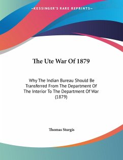 The Ute War Of 1879 - Sturgis, Thomas