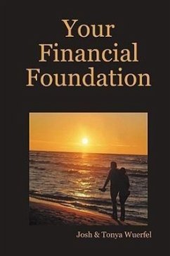 Your Financial Foundation - Wuerfel, Josh; Wuerfel, Tonya