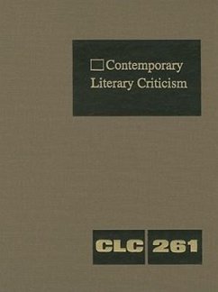 Contemporary Literary Criticism: Criticism of the Works of Today's Novelists, Poets, Playwrights, Short Story Writers, Scriptwriters, and Other Creati